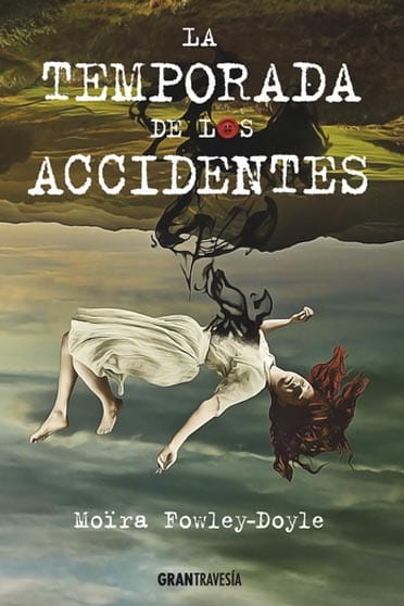 La temporada de los accidentes, de Moïra Fowley-Doyle - Reseña