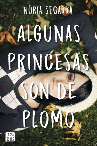 Algunas princesas son de plomo, de Núria Segarra - Reseña