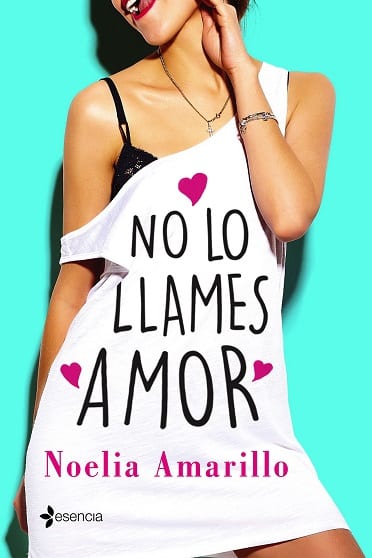 No lo llames amor, de Noelia Amarillo - Reseña