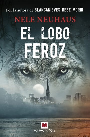 El Lobo Feroz, de Nele Neuhaus - Reseña