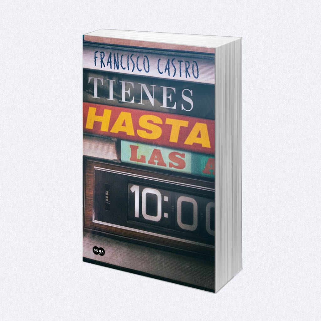 Tienes hasta las 10, de Francisco Castro – Reseña