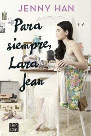 Para siempre, Lara Jean; de Jenny Han - Reseña