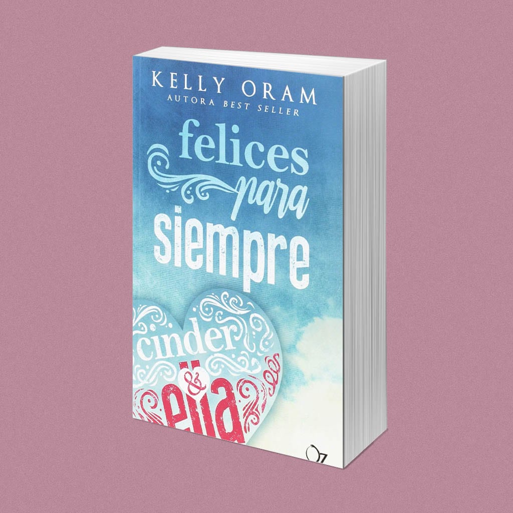 Felices para siempre, de Kelly Oram – Reseña