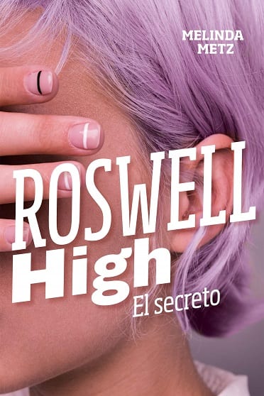 Roswell High, El secreto, de Melinda Metz - Reseña