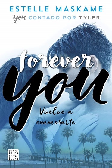 ▷ Forever You (libro) - de Estelle Maskame ¡Entra ahora!