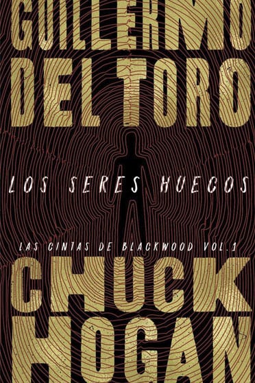 Los seres huecos, de Guillermo del Toro y Chuck Hogan