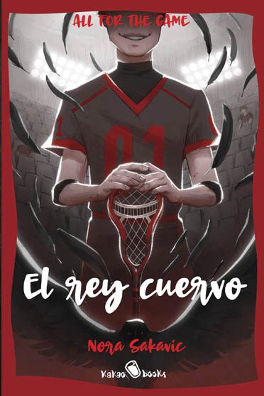 El rey cuervo, de Nora Sakavic (All for the game)
